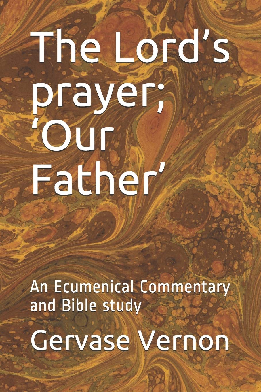 The Lord’s prayer; ‘Our Father’: An Ecumenical Commentary and Bible study book