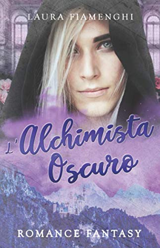 L'Alchimista Oscuro: Romance Fantasy: Vol.3 (Le Streghe di Villacorta, Band 3) Eroticism