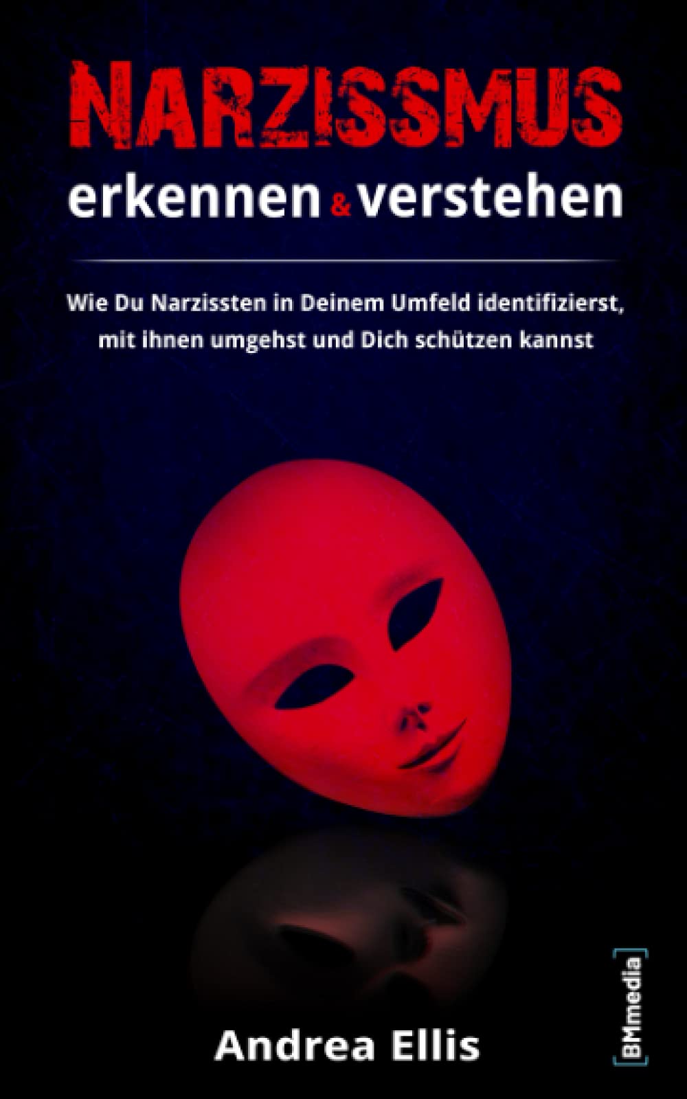 Narzissmus erkennen und verstehen: Wie Du Narzissten in Deinem Umfeld identifizierst, mit ihnen umgehst und Dich schützen kannst (Erkennen & Verstehen) Medicine