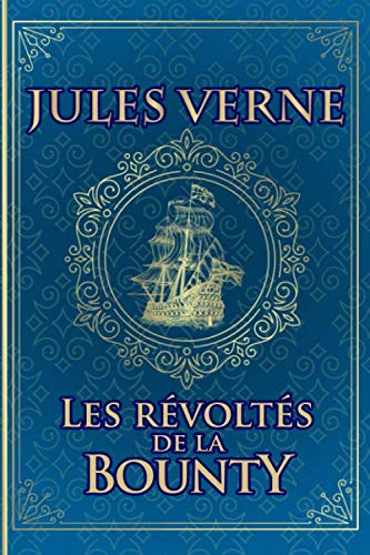 Les Révoltés de la Bounty- Jules Verne: Édition illustrée | Collection Luxe | Voyage dans le monde de Jules Verne | 27 pages Format 15,24 cm x 22,86 cm book