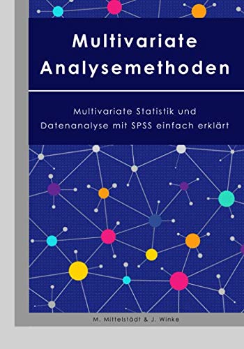 Product Image: Multivariate Analysemethoden: Multivariate Statistik und Datenanalyse mit SPSS einfach erklärt