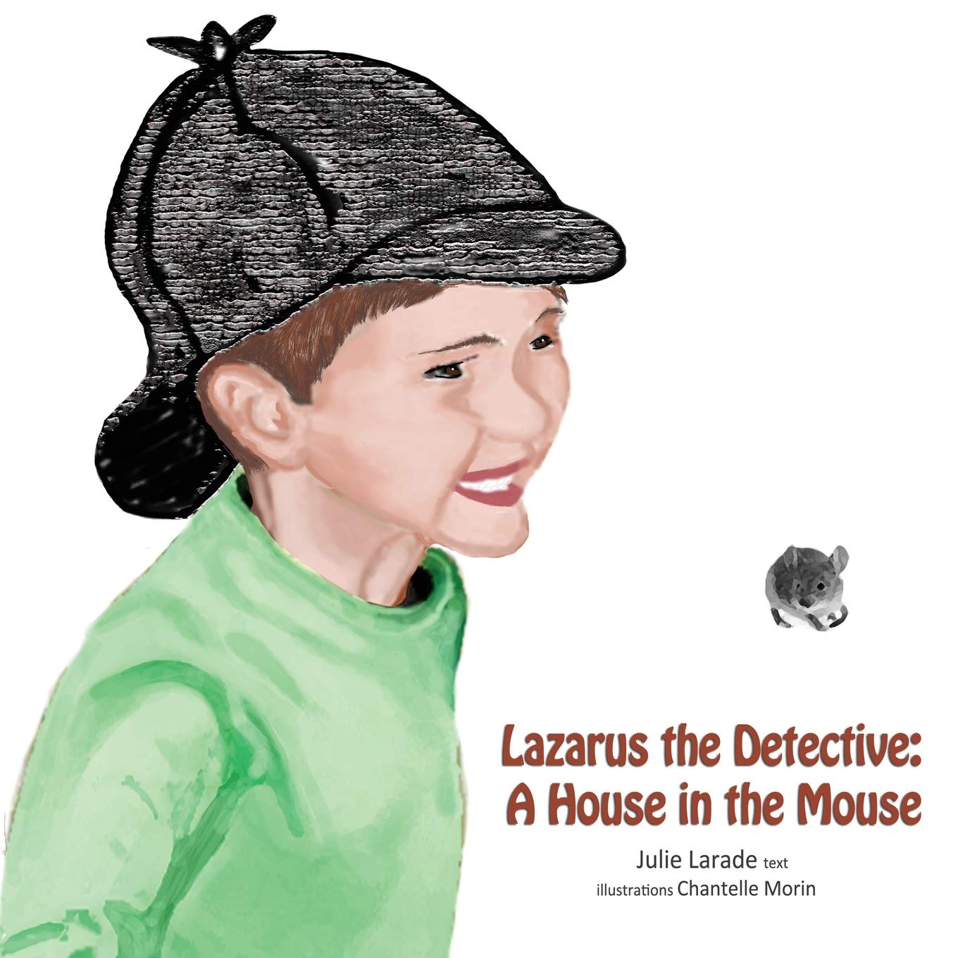 Lazarus the Detective: A House in the Mouse Novels & Short Stories