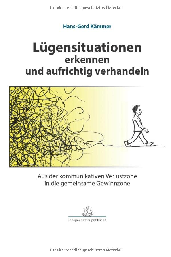 Lügensituationen erkennen und aufrichtig verhandeln: Aus der kommunikativen Verlustzone in die gemeinsame Gewinnzone Social Sciences