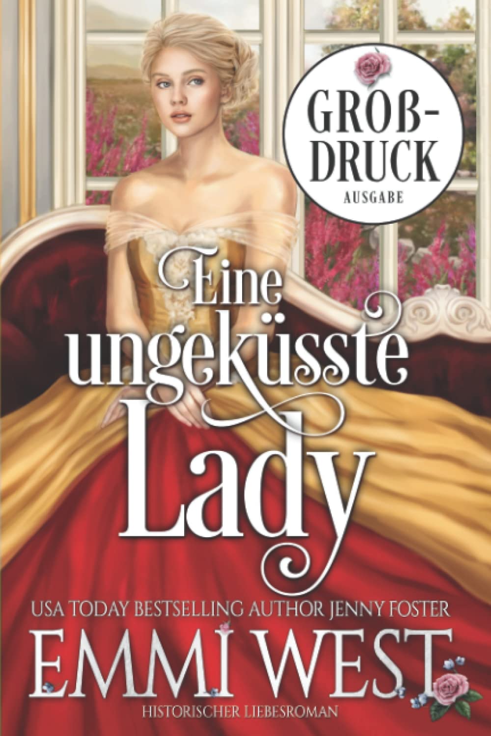 Eine ungeküsste Lady (Großdruck): Historischer Liebesroman Historical Fiction