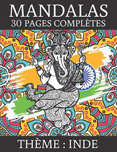 Mandalas 30 Pages Complètes Thème Inde: Livre de Coloriage pour Adultes - Mandala Anti-Stress et Relaxant - 30 Pages Entières à Colorier book