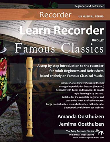 Learn Recorder through Famous Classics: US Musical Terms: a step-by-step introduction to the recorder for Adult Beginners and Refreshers based entirely on well-known Classical music. book