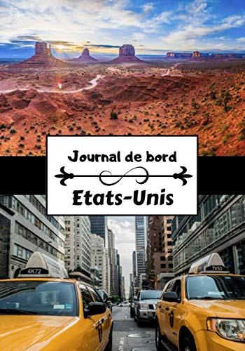 Journal de bord Etats-Unis: Carnet de voyage au Etats-Unis | Écrire ses souvenirs | Raconter vos aventures avec des photos | Check list pour le départ | Journal de bord format 7x10 pouces | book