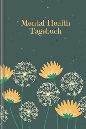 Mental Health Tagebuch: Tagebuch für Mental Health zum Ausfüllen| Motiv: Pusteblumen book
