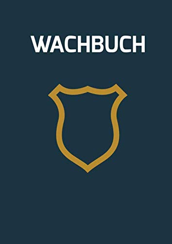 WACHBUCH: Wachbuch für den Sicherheitsdienst | Dienstbuch Security Sicherheitsfirma 180 Seiten DIN A4 Business, Finance & Career