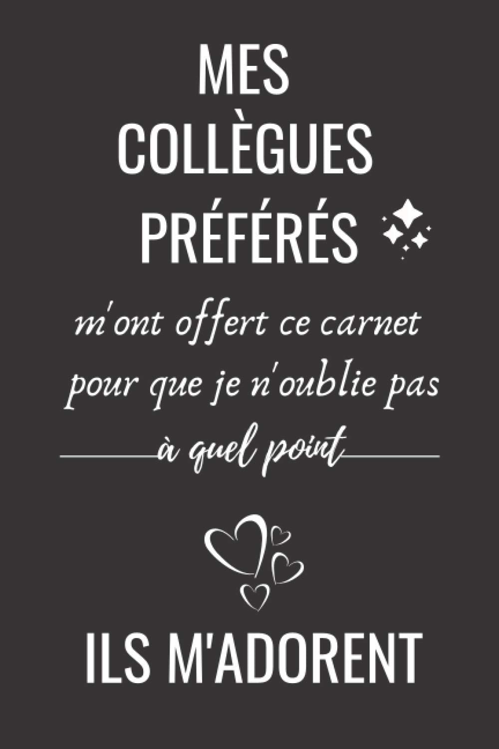 Mes collègues préférés: Carnet de Notes noir ligné / Citation drôle - Présent original à l’occasion d’un pot de départ (ou anniversaire) | 110p, ... | Cadeau pour un collègue ou chef Partnership & Love
