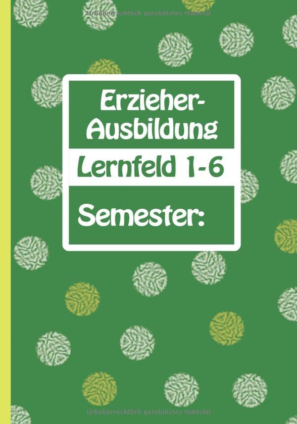 Erzieher-Ausbildung - Lernfeld 1-6 - Semester:: Das Schulheft für mehr Struktur in der Ausbildung | Liniert | 7x10'' | 200 Seiten book