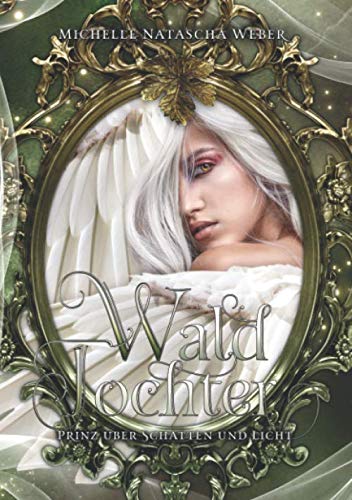 Prinz über Schatten und Licht: Waldtochter Fantasy & Sci-Fi
