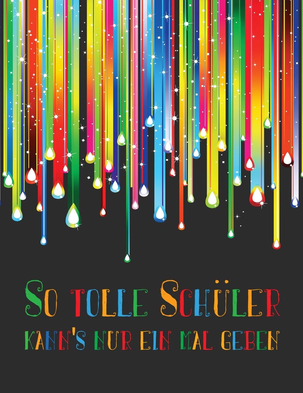 So tolle Schüler kann's nur einmal geben: Erinnerungsalbum an eine unvergessliche Schulklasse I Abschiedsgeschenk für Klassenlehrer/ Lehrerin Parents & Children