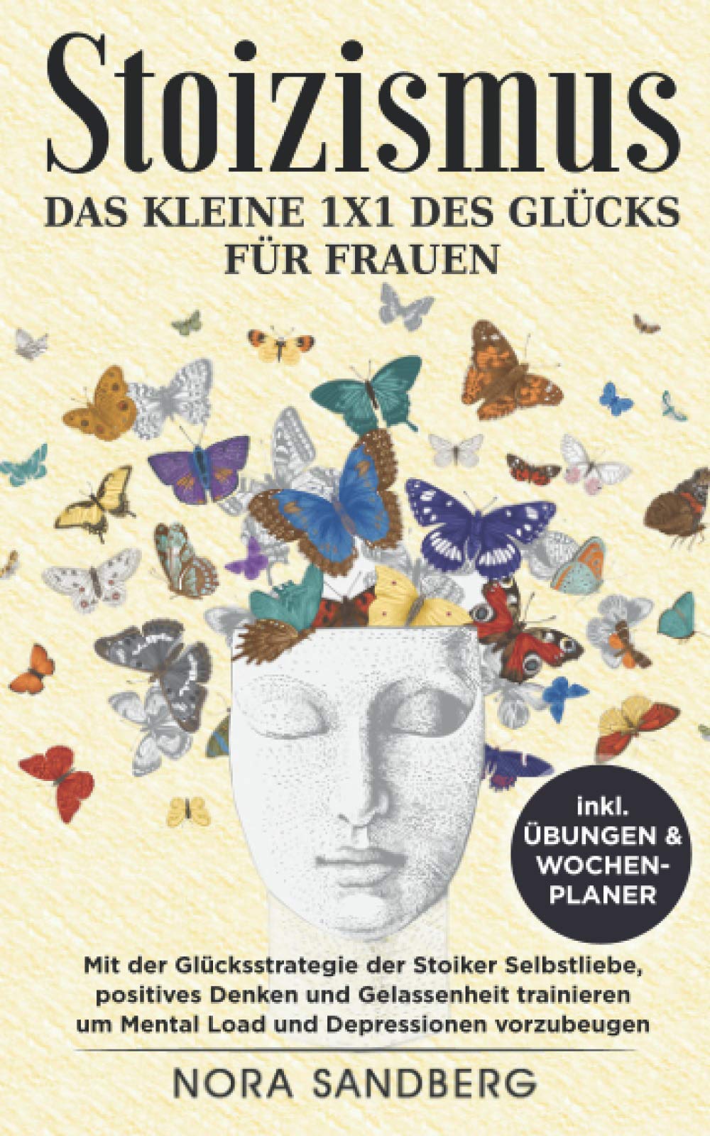 Stoizismus - Das kleine 1x1 des Glücks für Frauen: Mit der Glücksstrategie der Stoiker Selbstliebe, positives Denken & Gelassenheit trainieren um Mental Load & Depressionen vorzubeugen Historical Fiction