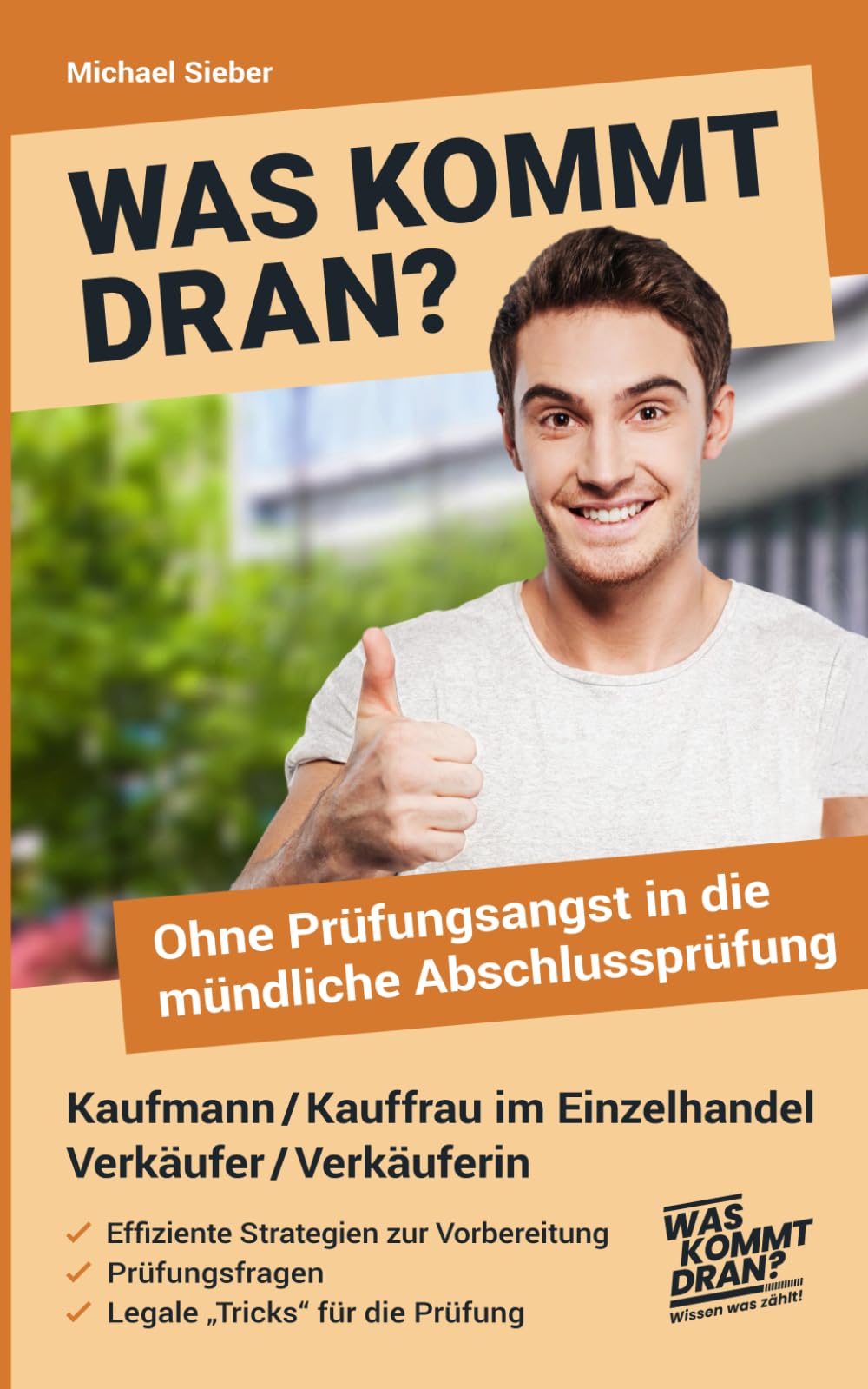 Was kommt dran? Ohne Prüfungsangst in die mündliche Abschlussprüfung Kaufmann/-frau im Einzelhandel Verkäufer/Verkäuferin book