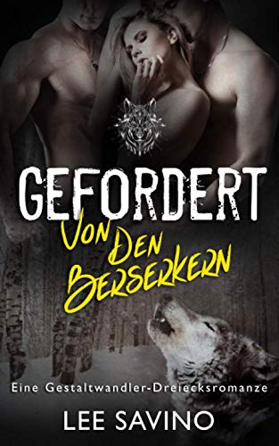 Gefordert von den Berserkern: eine Gestaltwandler-Dreiecksromanze (Die Berserker-Saga, Band 5) Romantic Fantasy