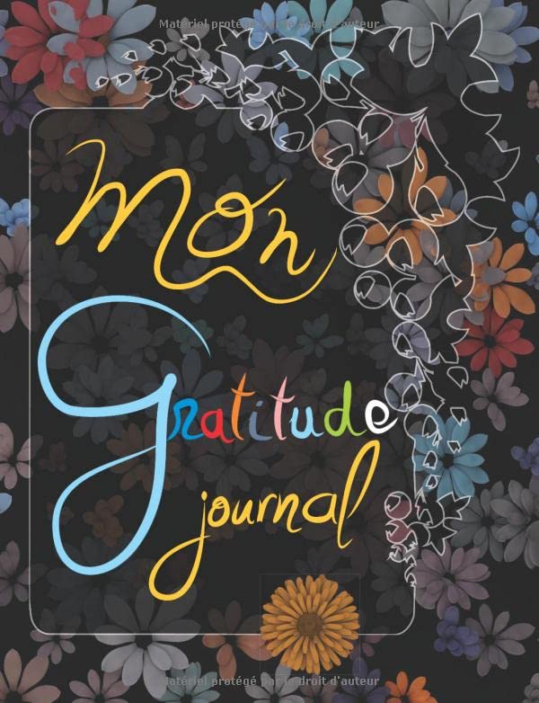 Mon Gratitude Journal: Carnet de Reconnaissance pour enfants I Boostez votre estime en 5 minutes Grâce à ce rituel bien-être I journal de Gratitude à remplir I 120 pages book