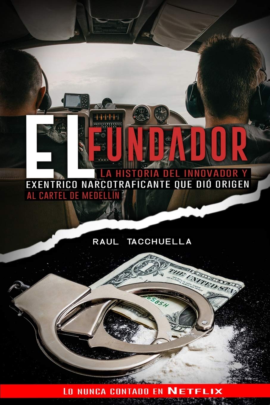 El Fundador: La Historia Del Innovador y Excéntrico Narcotraficante que dio origen al Cartel de Medellin (Narcos) Politics & Society Books