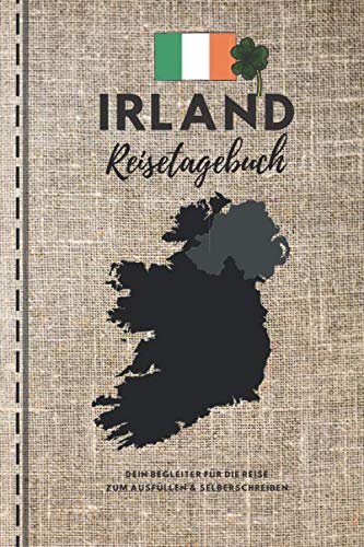 IRLAND Reisetagebuch | Dein Begleiter für die Reise | Zum Ausfüllen & Selberschreiben Travel Books