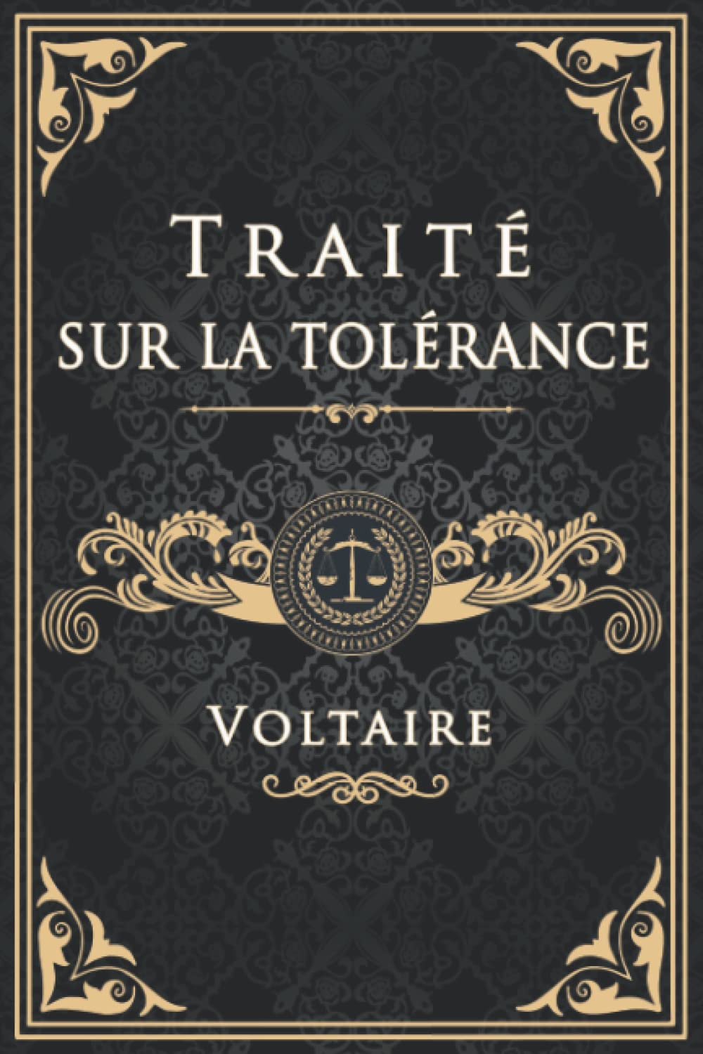 Traité sur la tolérance - Voltaire: Édition illustrée | Jean Calas | 150 pages Format 15,24 cm x 22,86 cm Law