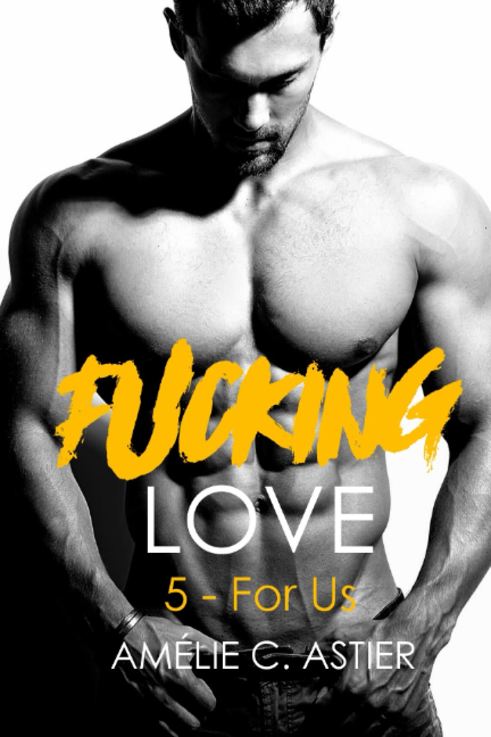 Fucking Love, Tome 5 : For Us LGBTQ+