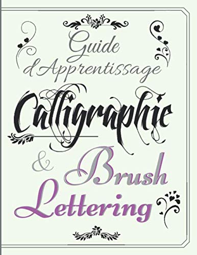 Guide d'Apprentissage Calligraphie et Brush Lettering: Cahier d'exercices de Calligraphie et de lettrage à la main/Hand lettering pour débutant - Cahier GRAND FORMAT 21x28cm Film, Art & Culture