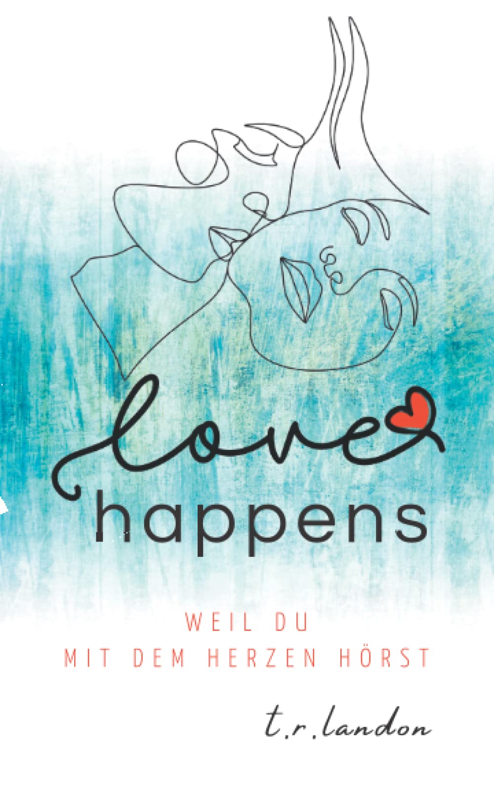 Love happens: still und beinahe lautlos Contemporary Romance