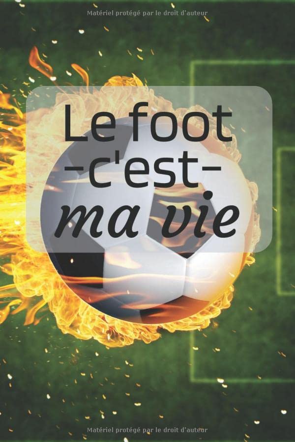 Le foot c'est ma vie: Carnet de notes 6x9, cahier ligné, journal (Thématique de foot, football) book