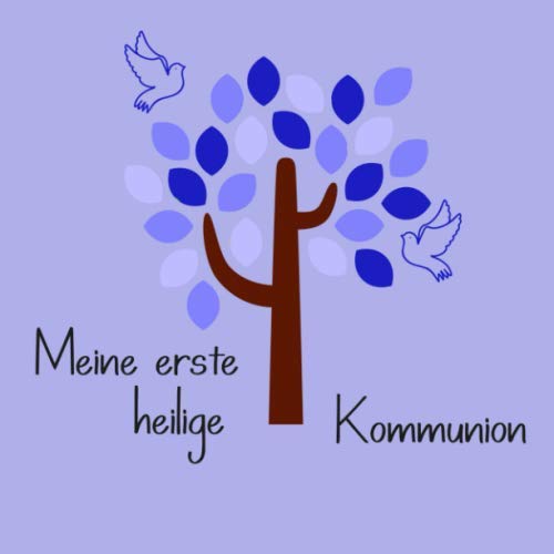 Meine erste heilige Kommunion: Geschenk zur Erstkommunion | Zum Hineinschreiben von kreativen Glückwünschen, Sprüchen oder Zeichnungen Religion & Esotericism