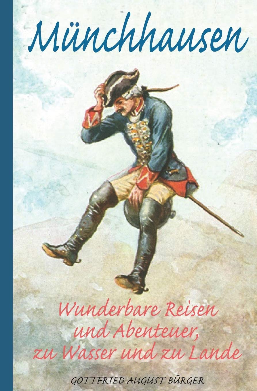 Münchhausen: Wunderbare Reisen und Abenteuer, zu Wasser und zu Lande (Illustriert) Classics