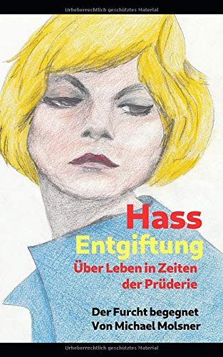 Hass Entgiftung: Über Leben in Zeiten der Prüderie Contemporary literature