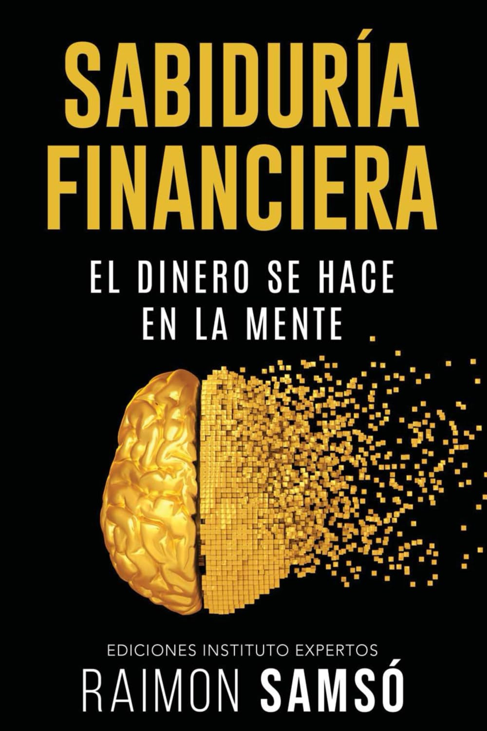 Sabiduría Financiera: El Dinero se hace en la Mente book