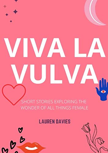 Viva La Vulva: A Collection of Feminist Short Stories Contemporary literature
