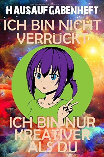 Anime und Manga: Nicht verrückt sondern kreativ, Hausaufgabenheft, liniert 102 Seiten, Notizheft / Tagebuch, perfektes Geschenk für Anime und Manga Fans Contemporary literature Books