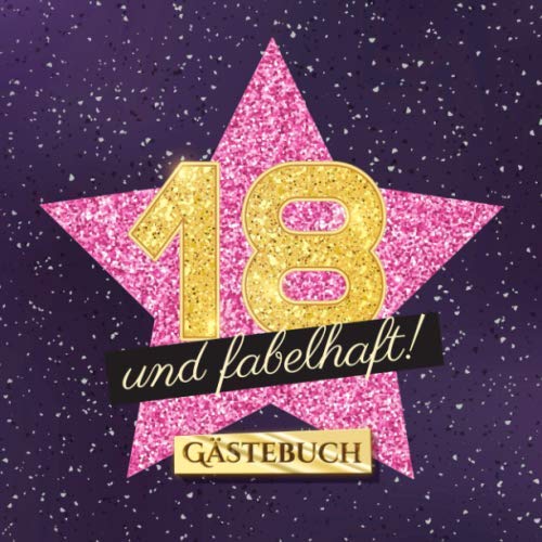 18 und fabelhaft: Gästebuch zum 18.Geburtstag für Frauen - 18 Jahre Frau - Geschenk & Deko - Buch für Glückwünsche und Fotos der Gäste book