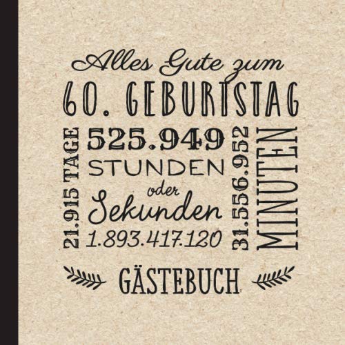 Alles Gute zum 60. Geburtstag: Vintage Gästebuch zum 60.Geburtstag für Mann oder Frau - 60 Jahre Geburtstagsgeschenk & Deko - Buch für Glückwünsche und Fotos der Gäste Hobbies & Crafts