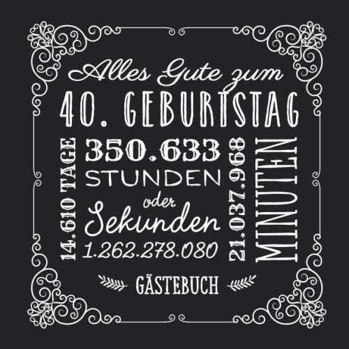 Alles Gute zum 40. Geburtstag: Gästebuch zum 40.Geburtstag für Mann oder Frau - 40 Jahre Geschenkidee & Vintage Deko Schwarz - Buch für Glückwünsche und Fotos der Gäste Hobbies & Crafts