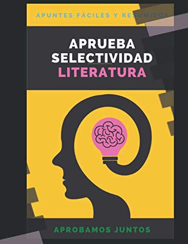 APRUEBA SELECTIVIDAD. LITERATURA.: Apuntes fáciles y resumidos Learning & Reference