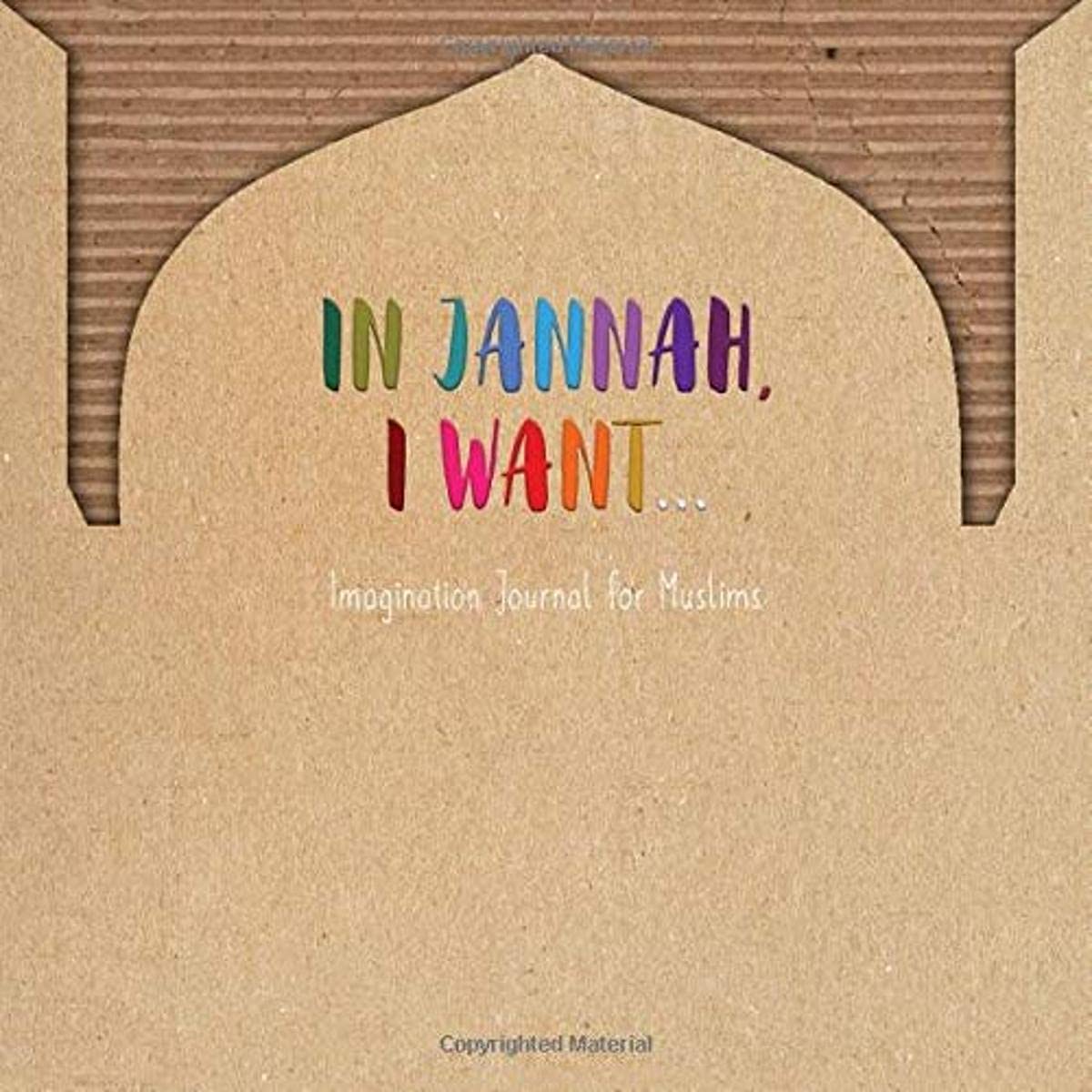 "In Jannah, I want" - imagination journal for Muslims: Jannah Journal Religion & Esotericism