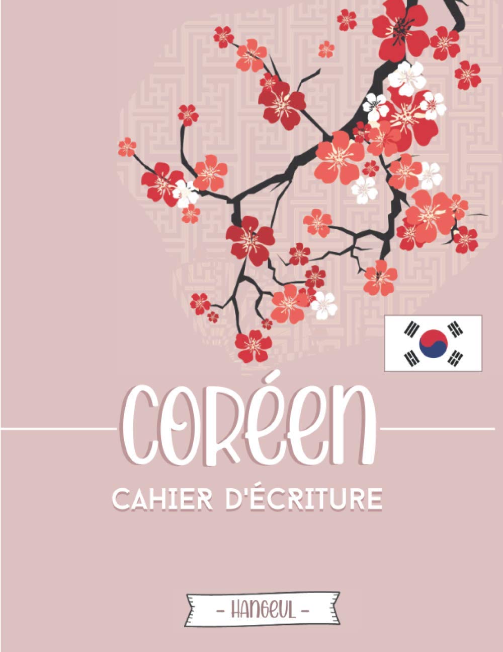 Coréen - Cahier d'Ecriture Hangeul: Carnet de Coréen avec papier quadrillé (Wongoji) pour pratiquer la Calligraphie et apprendre à écrire les ... débutants, étudiants et amoureux de la Corée Learning & Reference