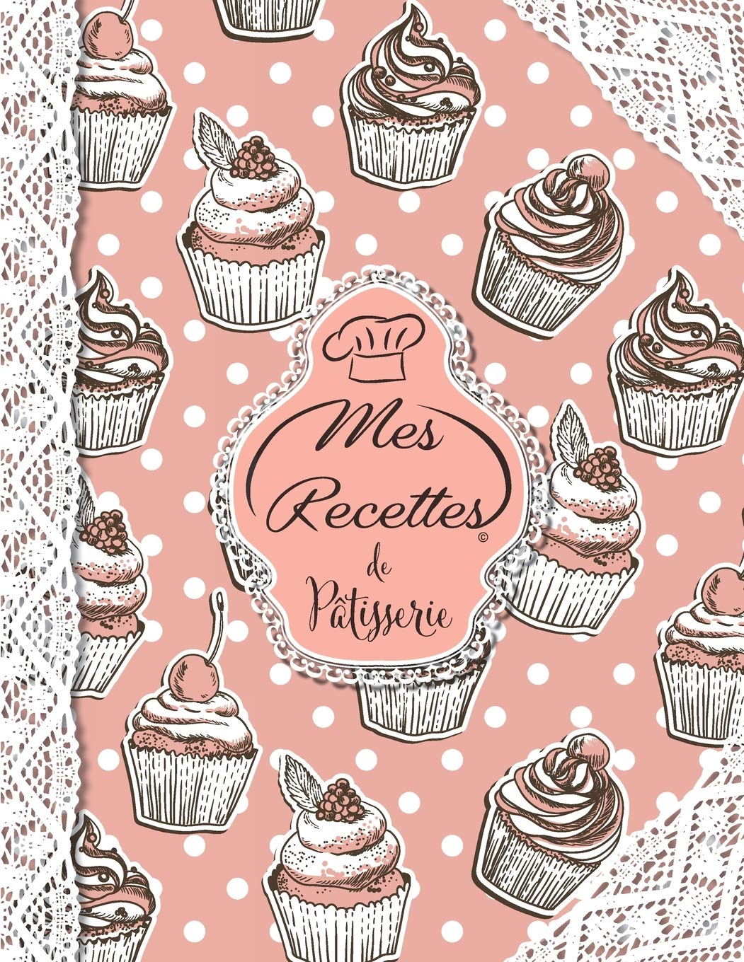 Mes Recettes De Pâtisserie: Cahier à Compléter pour 52 Recettes - Livre de Cuisine Personnalisé à Ecrire - Cahier De Recettes Cooking & Enjoying