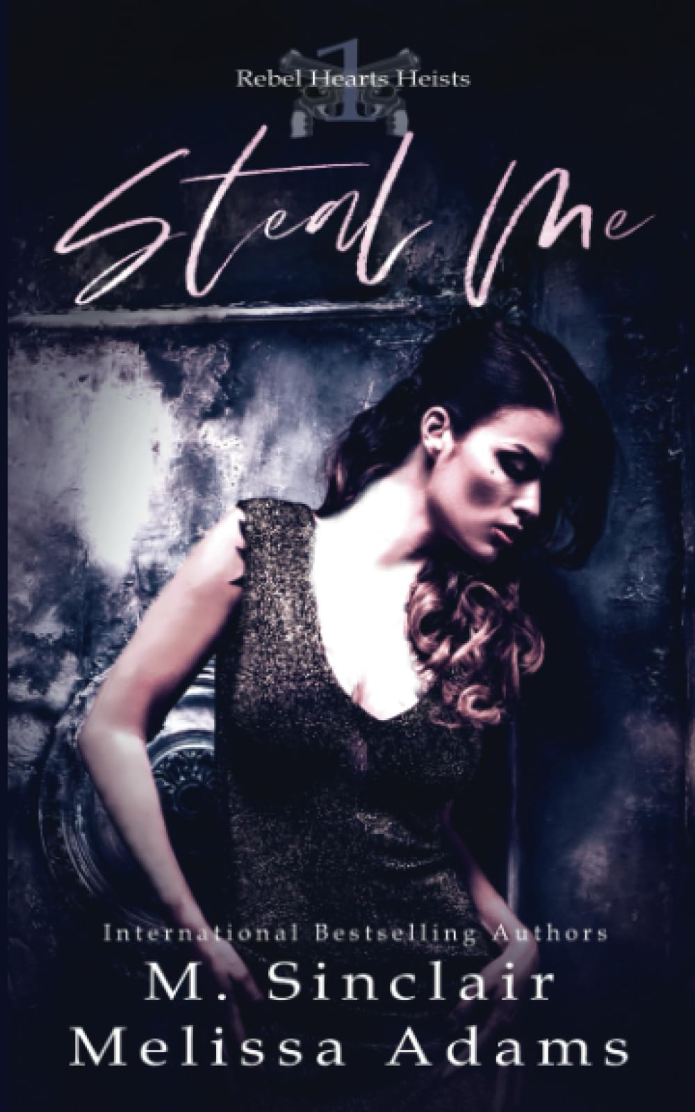 Steal Me (Rebel Hearts Heists, Band 1) Suspense & Thrillers