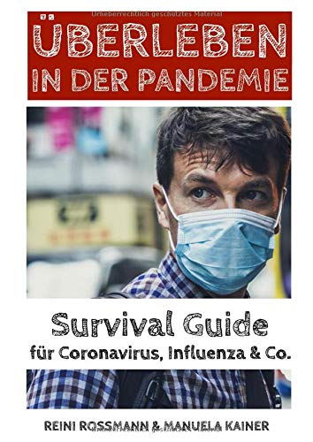 Überleben in der Pandemie: Survival Guide gegen Viren, Bakterien und Prionen Health, Nutrition & Fitness