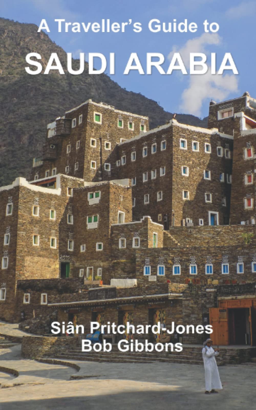 A Traveller's Guide to Saudi Arabia: Jeddah, Riyadh, Al Ula, Mada'in Salih, Ha'il, Jubbah, Al Jawf, Tabuk, Tayma, Khaybar, Taif, Abha, Najran, Layla (African and Middle Eastern travel guides, Band 6) Leisure, Home & Garden