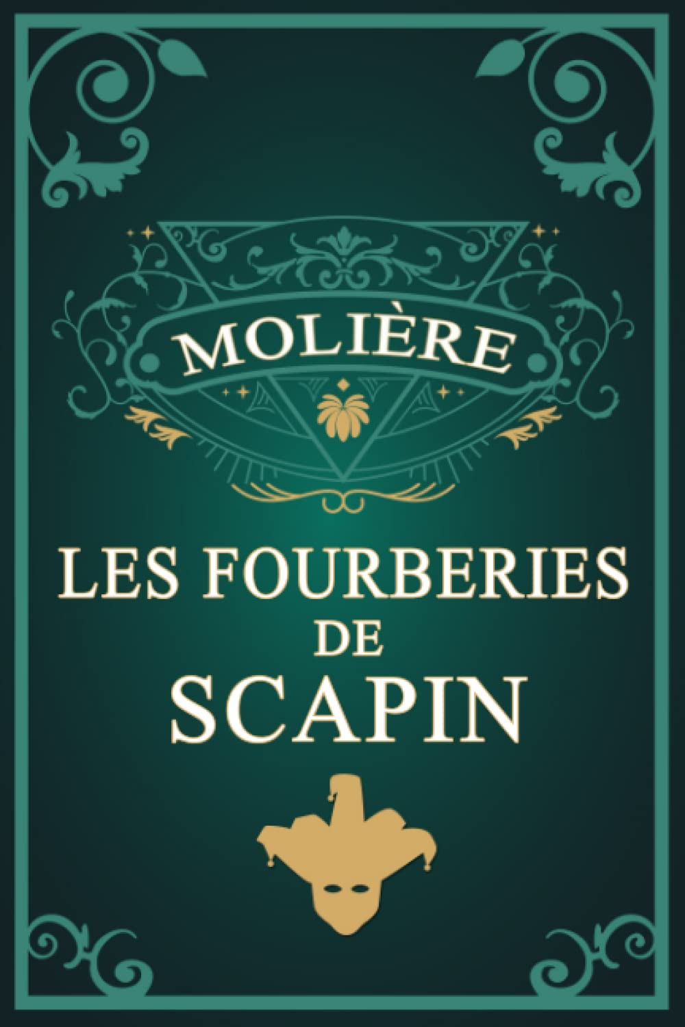 Les Fourberies de Scapin - Molière: Édition illustrée | Pièce de théâtre - comédie italienne | 89 pages Format 15,24 cm x 22,86 cm Classics