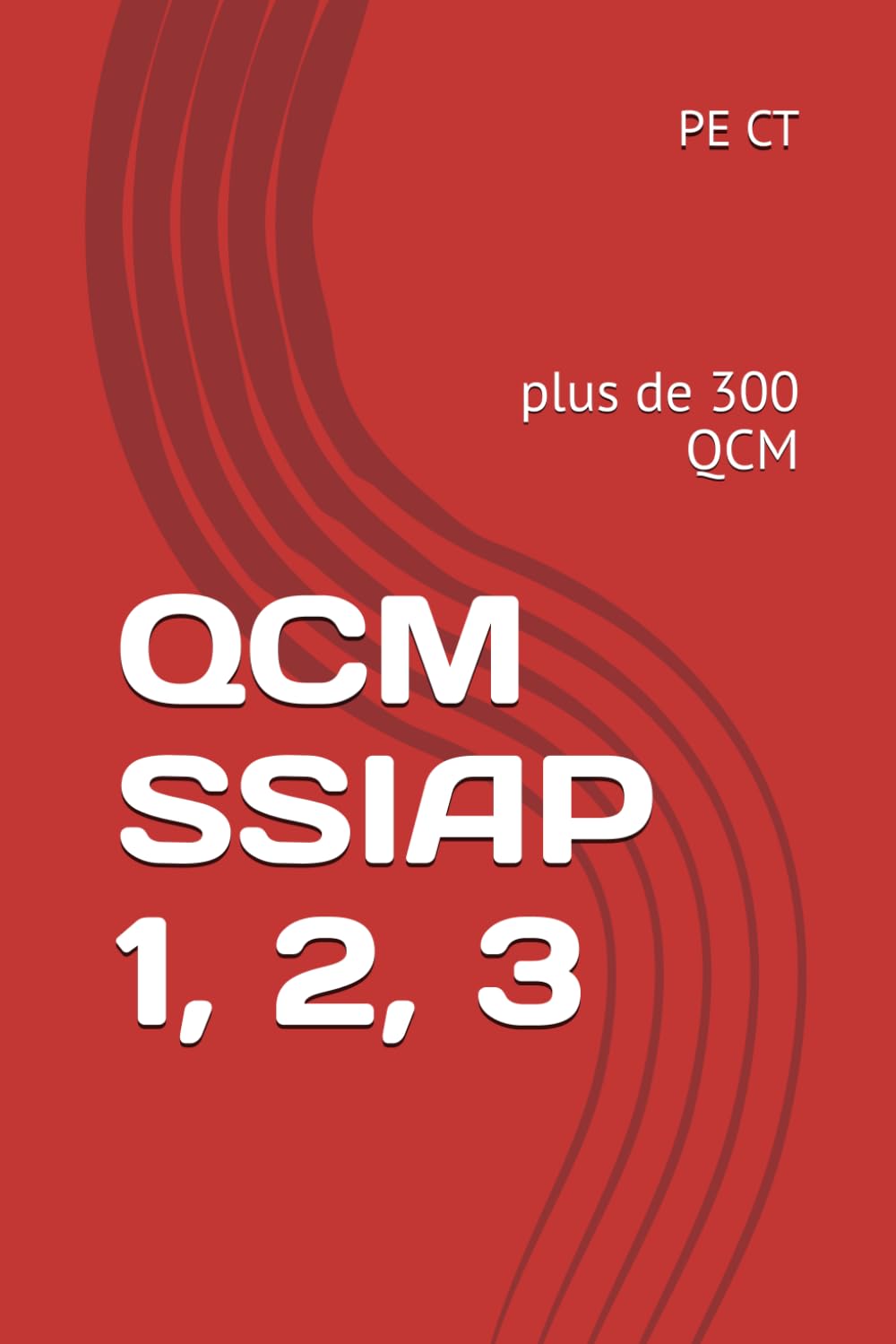 QCM SSIAP 1, 2, 3: plus de 300 QCM (Collection Réussir les examens SSIAP, Band 8) Law