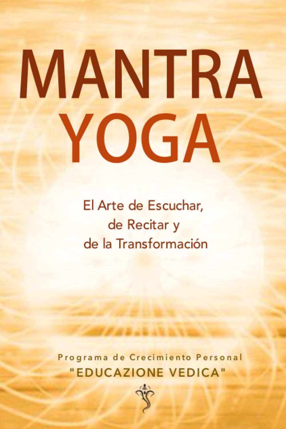 MANTRA YOGA: El Arte de Escuchar, de Recitar y de la Transformación book