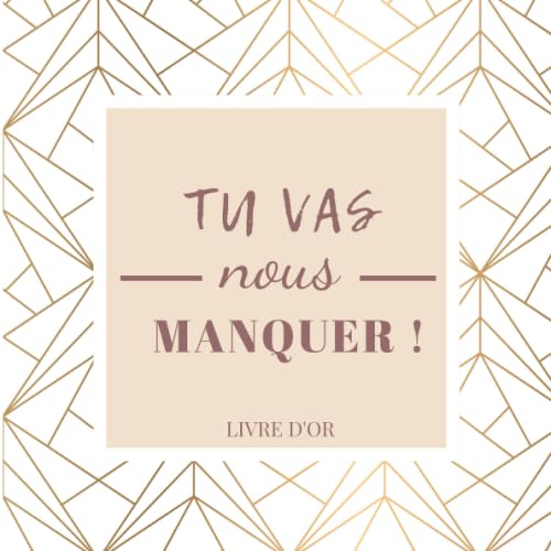 Tu Vas Nous Manquer ! Livre d'Or: Souvenir pour un Pot de Départ / Déménagement / Long voyage | 21x21 cm | Cadeau d’aurevoir pour un collègue de travail / Chef / Ami / Famille Partnership & Love