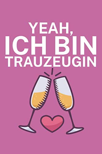 Yeah ich bin Trauzeugin: Trauzeuginnen Planer. Damit kann der Junggesellinnenabschied, die Rede und das Budget geplant werden. 120 Seiten. Perfektes Trauzeugin Geschenk. Books