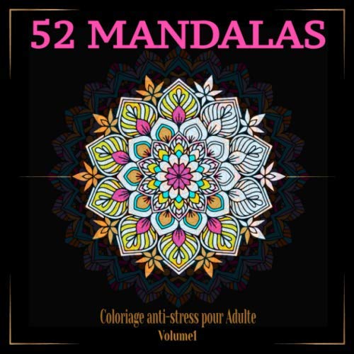 52 Mandalas Coloriage anti-stress pour adulte: Volume1 | Livre de 52 magnifiques mandalas à colorier | Cahier de coloriage détente |Idée Cadeau Zen ... adulte| Formant : 21,59 21,59 cm - 106 pages book